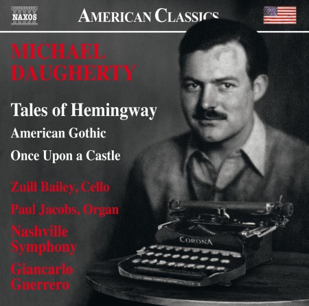 Zuill Bailey, Giancarlo Guerrero, Nashville Symphony Orchestra: Daugherty: Tales of Hemingway für Cello & Orchester - CD