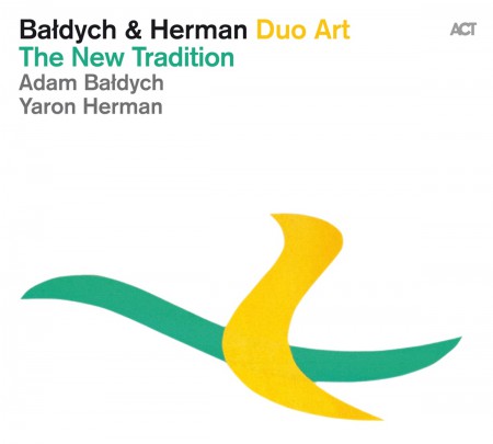 Adam Baldych, Yaron Herman: The New Tradition - CD