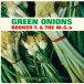 Green Onions - Limited Edition in Transparent Green Colored Vinyl. - Plak