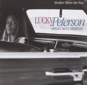 Lucky Peterson: Brother Where Are You ? (Organ Soul Sessions) - CD