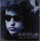 Bob Dylan: Waking Up to Twists of Fate - 1970s, 1980s, 1990s Broadcasts - Plak