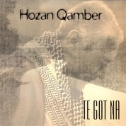 Hozan Qamber: Te Got Na - CD