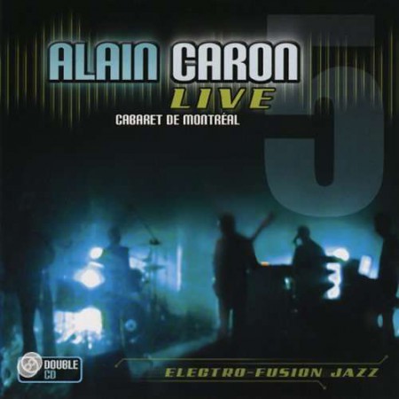 Alain Caron: Live 2008 - CD