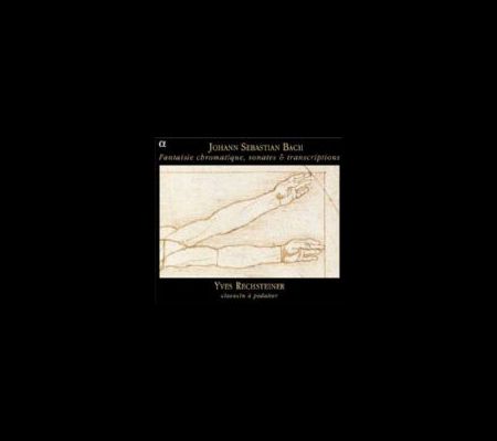 Yves Rechsteiner: Johann Sebastiann Bach - Fantasia Cromatica, sonates & transcriptions - CD