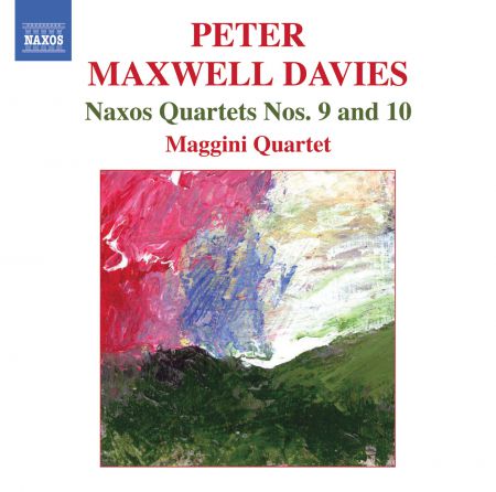 Maggini Quartet: Maxwell Davies, P.: Naxos Quartets Nos. 9 and 10 - CD
