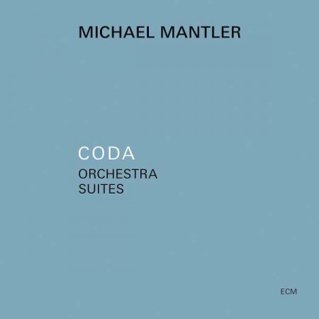 Michael Mantler: Coda - Orchestra Suites - CD