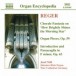 Reger, M.: Organ Works, Vol.  4 - CD