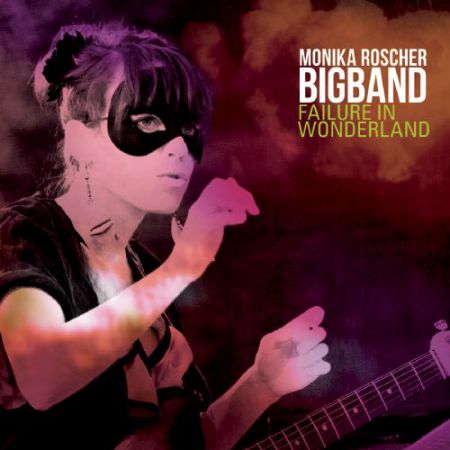 Monika Roscher, Monika Roscher Big Band: Failure In Wonderland - CD