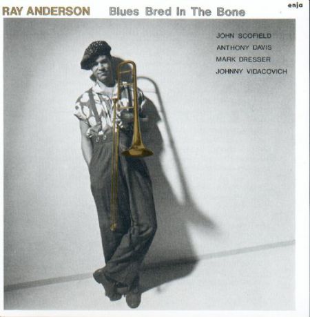 Ray Anderson: Blues Bred In The Bone - CD