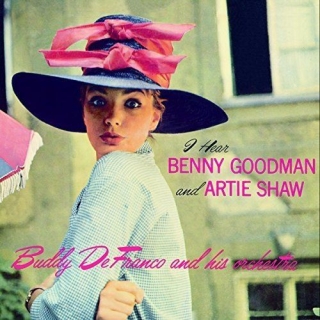Buddy DeFranco: I Hear Benny Goodman And Artie Shaw - CD
