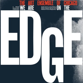 Art Ensemble of Chicago: We Are On The Edge: A 50th Anniversary Celebration - Plak
