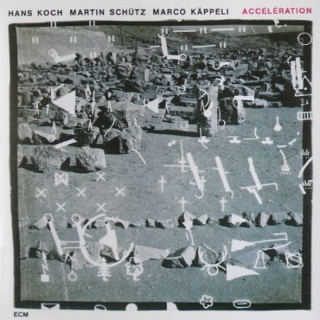 Hans Koch, Martin Schütz, Marco Kappeli: Acceleration - CD