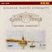 Üsküdar Musıki Cemiyeti: İstanbul Türküleri - CD