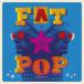 Fat Pop Vol.1 - Plak