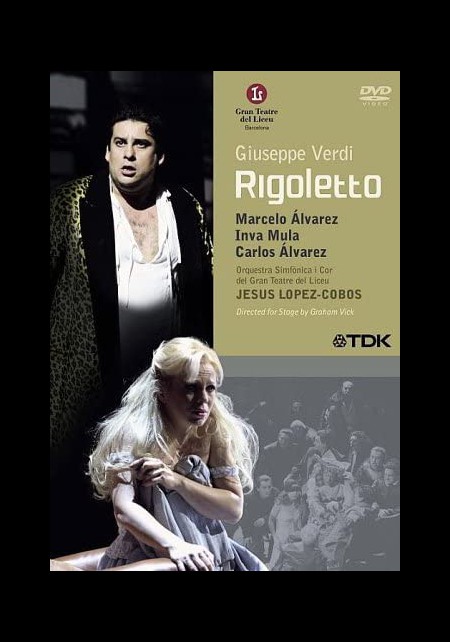 Carlos Álvarez, Marcello Álvarez, Inva Mula, Jesus Lopez-Cobos, Graham Vick, Teatre del Liceu Orchestra: Verdi: Rigoletto - DVD
