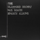 Clifford Brown, Max Roach: The Emarcy Albums - Plak Foto #1