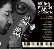 Ozan Musluoğlu: My Best Friends Are Pianists - CD