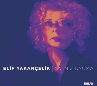 Elif Yakarçelik: Yalnız Uyuma - CD