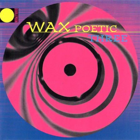 Wax Poetic: Three - CD