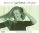 Skona Grona Dagar (Beautiful Green Days) - CD