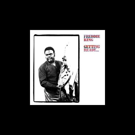 Freddie King: Getting Ready ... (200g-edition) - Plak Foto #1