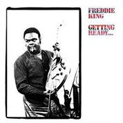 Freddie King: Getting Ready ... (200g-edition) - Plak