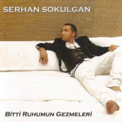 Serhan Sokulgan: Bitti Ruhumun Gezmeleri - CD
