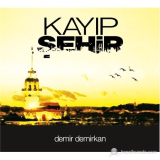 Demir Demirkan: Kayıp Şehir - CD