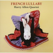 Harry Allen: French Lullaby - CD