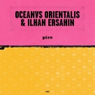 İlhan Erşahin, Oceanvs Orientalis: Pire / Mesta - Plak Foto #1