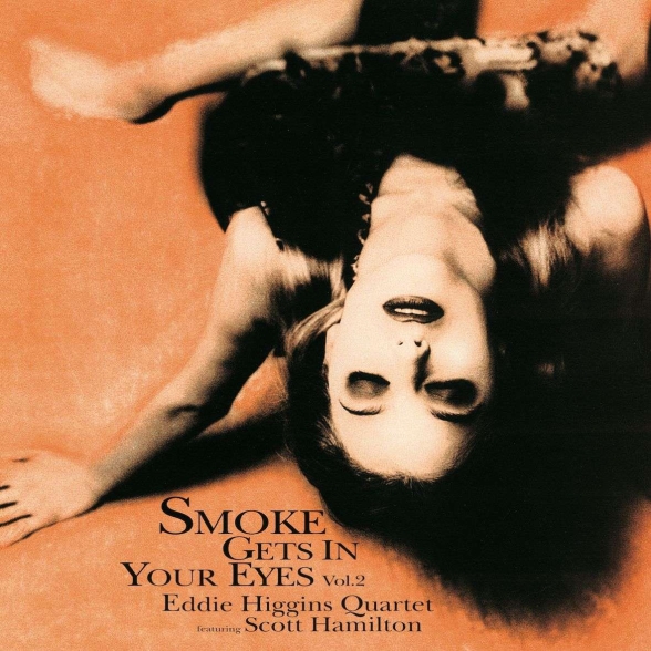 Eddie Higgins - Smoke Gets In Your Eyes Vol. 2