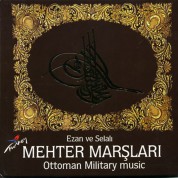 Çeşitli Sanatçılar: Mehter Marşları - Ottoman Military Music - CD
