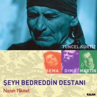 Tuncel Kurtiz, Dimo, Martin Lillich, Sema Moritz: Şeyh Bedreddin Destanı - Nazım Hikmet - CD