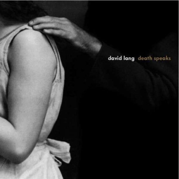 Elizabeth Farnum, Bryce Dessner, Nico Muhly - David Lang: Death Speaks