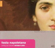Cappella de'Turchini, Antonio Florio: Festa Napoletana - CD