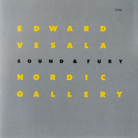Edward Vesala, Sound and Fury: Nordic Gallery - CD