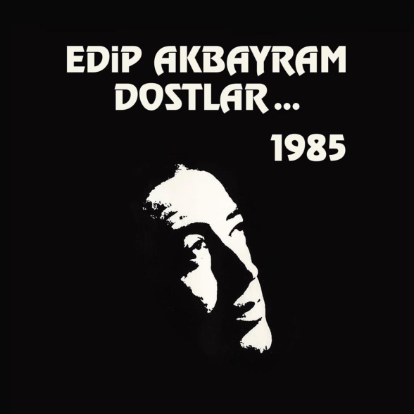 Edip Akbayram - Edip Akbayram ve Dostlar 1985