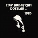 Edip Akbayram ve Dostlar 1985 - Plak