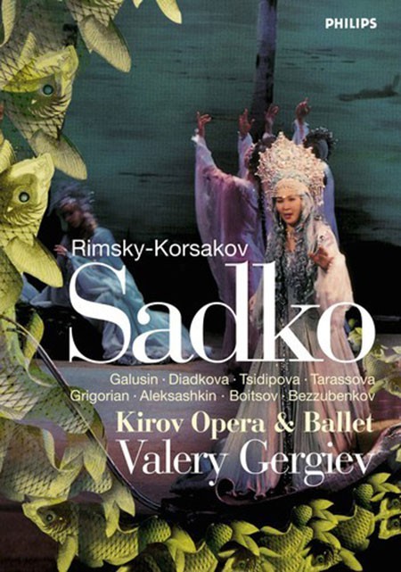 Larissa Diadkova, Vladimir Galusin, Valentina Tsidipova, Marianna Tarassova, Gegam Grigorian, Chorus of the Kirov Opera, Orchestra of the Kirov Opera, Valery Gergiev: Rimsky-Korsakov: Sadko - DVD