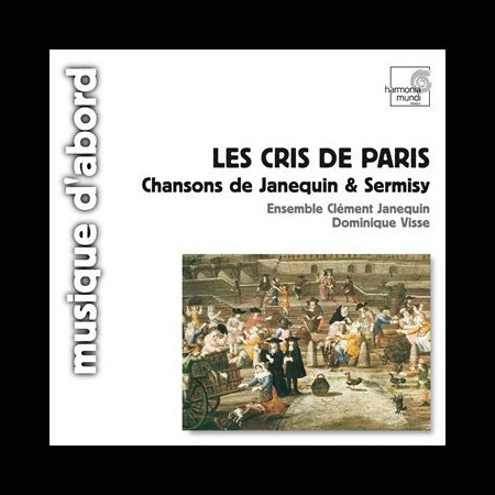 Ensemble Clément Janequin, Dominique Visse: Les Cris de Paris - Songs - CD