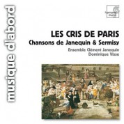 Ensemble Clément Janequin, Dominique Visse: Les Cris de Paris - Songs - CD