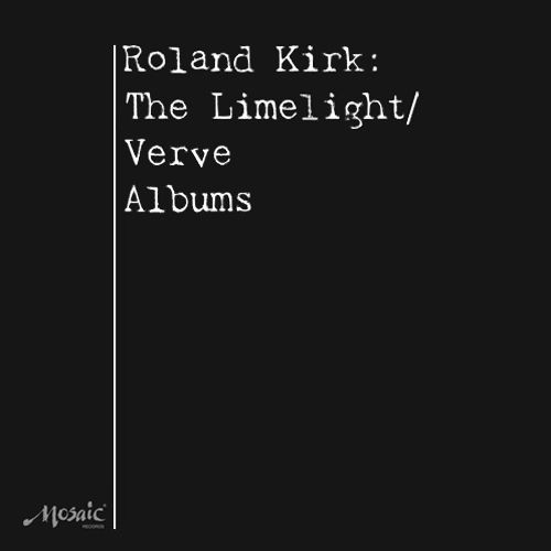 Rahsaan Roland Kirk - The Limelight / Verve Albums