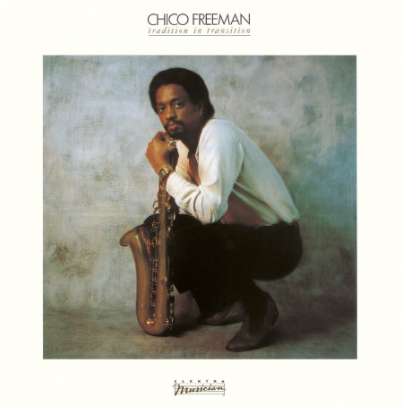 Chico Freeman: Tradition in Transition - CD