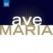 Ave Maria - Les Plus Beaux Ave Maria Et Chants A La Vierge (The Most Beautiful Ave Marias and Songs To the Virgin) - CD