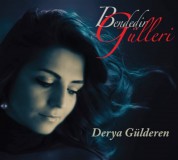 Derya Gülderen: Bendedir Gülleri - CD
