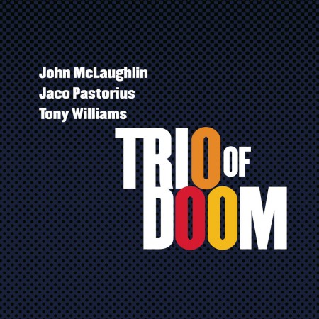 John McLaughlin, Jaco Pastorius, Tony Williams: Trio Of Doom - CD