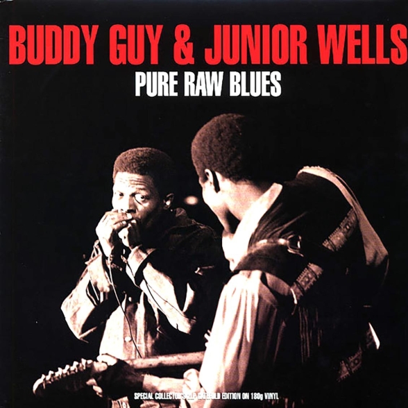 Buddy Guy, Junior Wells - Pure Raw Blues