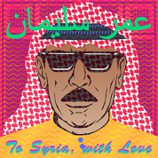Omar Souleyman: To Syria, With Love (Limited Edition - Colored Vinyl) - Plak
