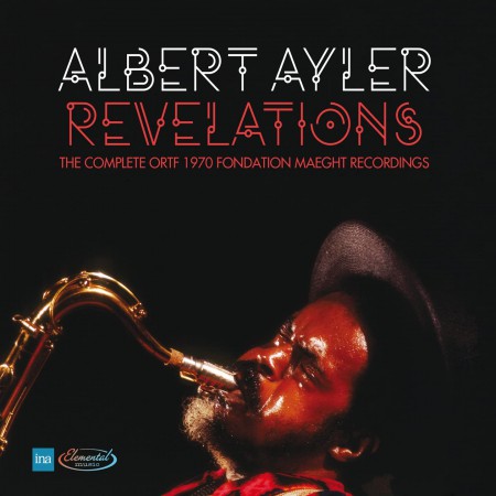 Albert Ayler: Revelations: The Complete ORTF 1970 Fondation Maeght Recordings - CD