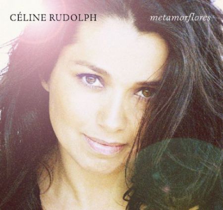 Celine Rudolph: Metamorflores - CD